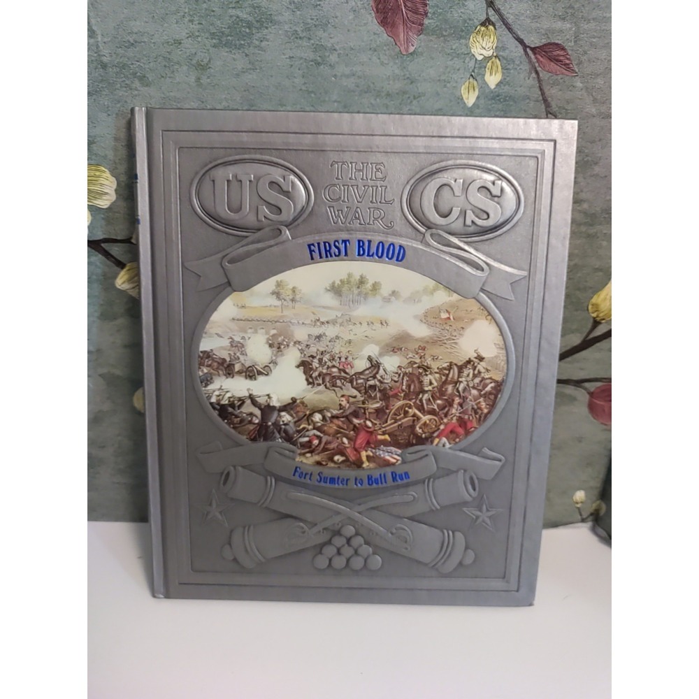 The Civil War First‎ Blood Fort Sumter To Bell Run Illustrated Hardcover Book
